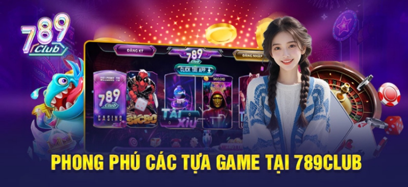 Đa dạng nhiều tựa game tại 789club