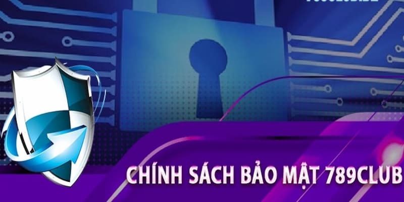 Quan trọng khi thiết lập chính sách bảo mật 789club